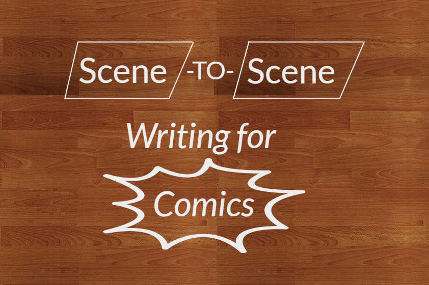 Scene To Scene Writing For Comics