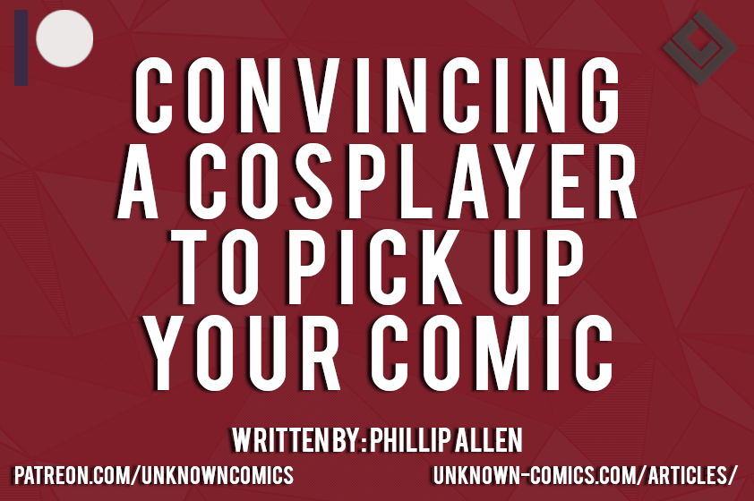 Convincing A Cosplayer To Pick Up Your Comic - Article Poster